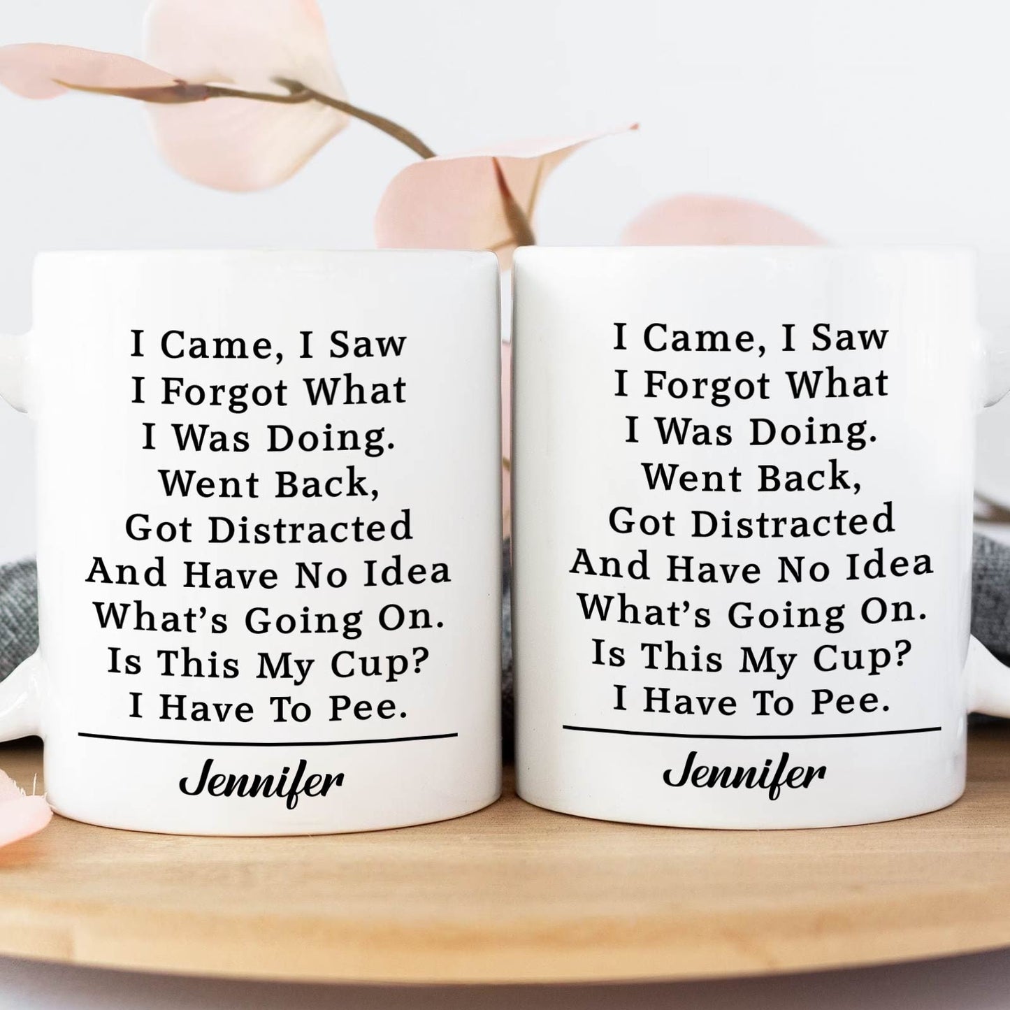I Came I Saw I Forgot What I Was Doing - Personalized Mug