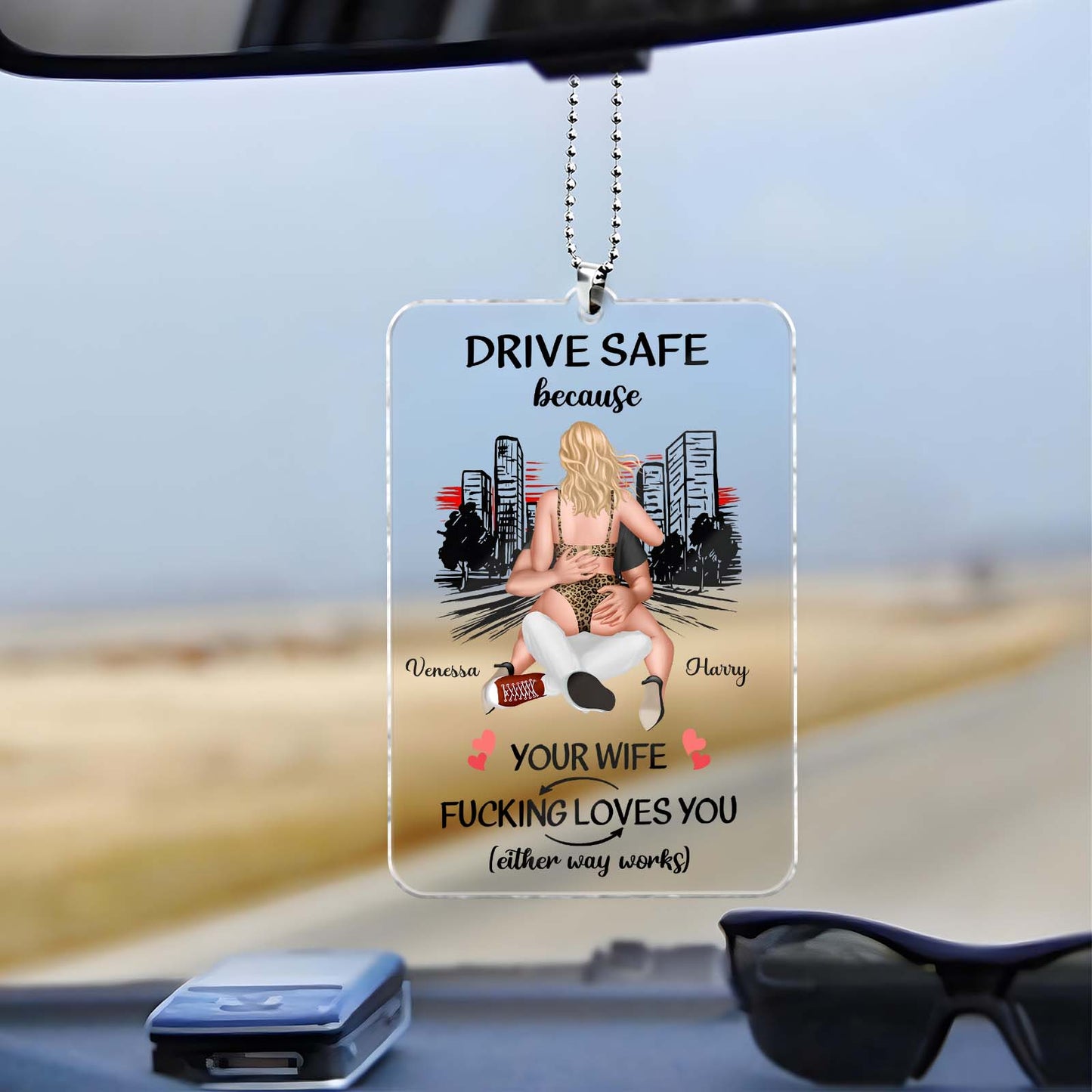 Couple - Drive Safe Because Your Girlfriend Fucking Loves You - Personalized Car Hanger