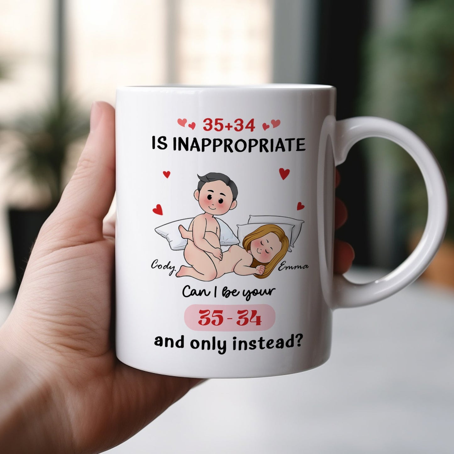 Couple - 35+34 Is Inappropriate, Can I Be Your 35-34 And Only Instead? - Personalized Mug