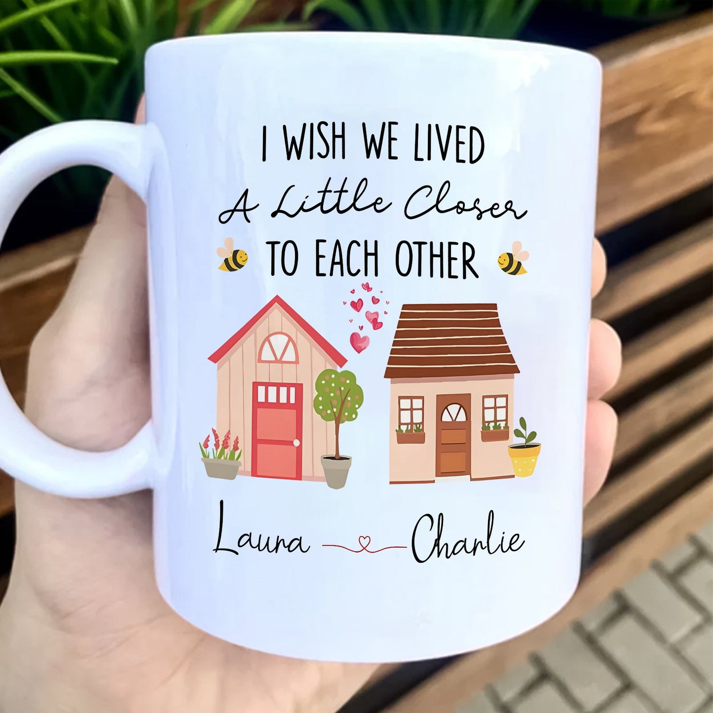 Friends - I Wish We Lived A Little Closer To Each Other - Personalized Mug