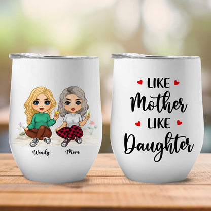 Mother's Day - Like Mother Like Daughter - Personalized White Wine Tumbler