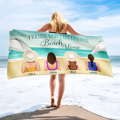 Friends - Friends Don't Let Friends Beach Alone - Personalized Beach Towel