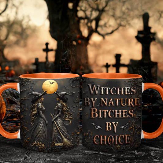 Witches By Nature Bitches By Choice - Personalized Accent Mug