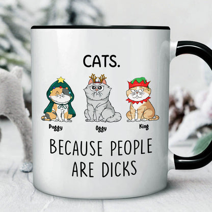 Cats - Because People Are Dicks - Personalized Accent Mug