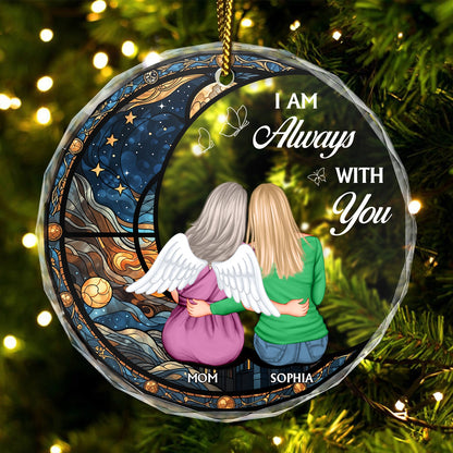 Mother - I Am Always With You - Personalized Circle Glass Ornament