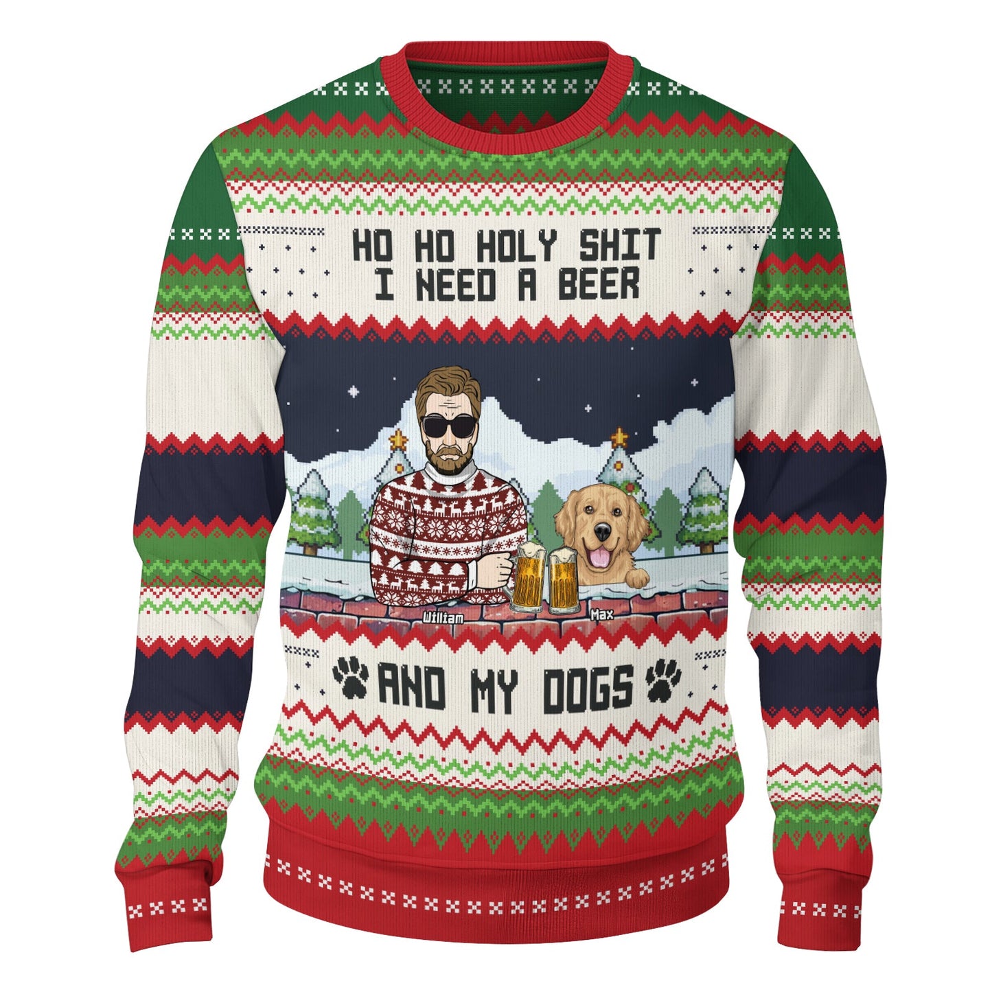 Pet Lovers - Ho Ho Holy I Need A Beer Bourbon Wine And My Dog - Personalized Ugly Sweater