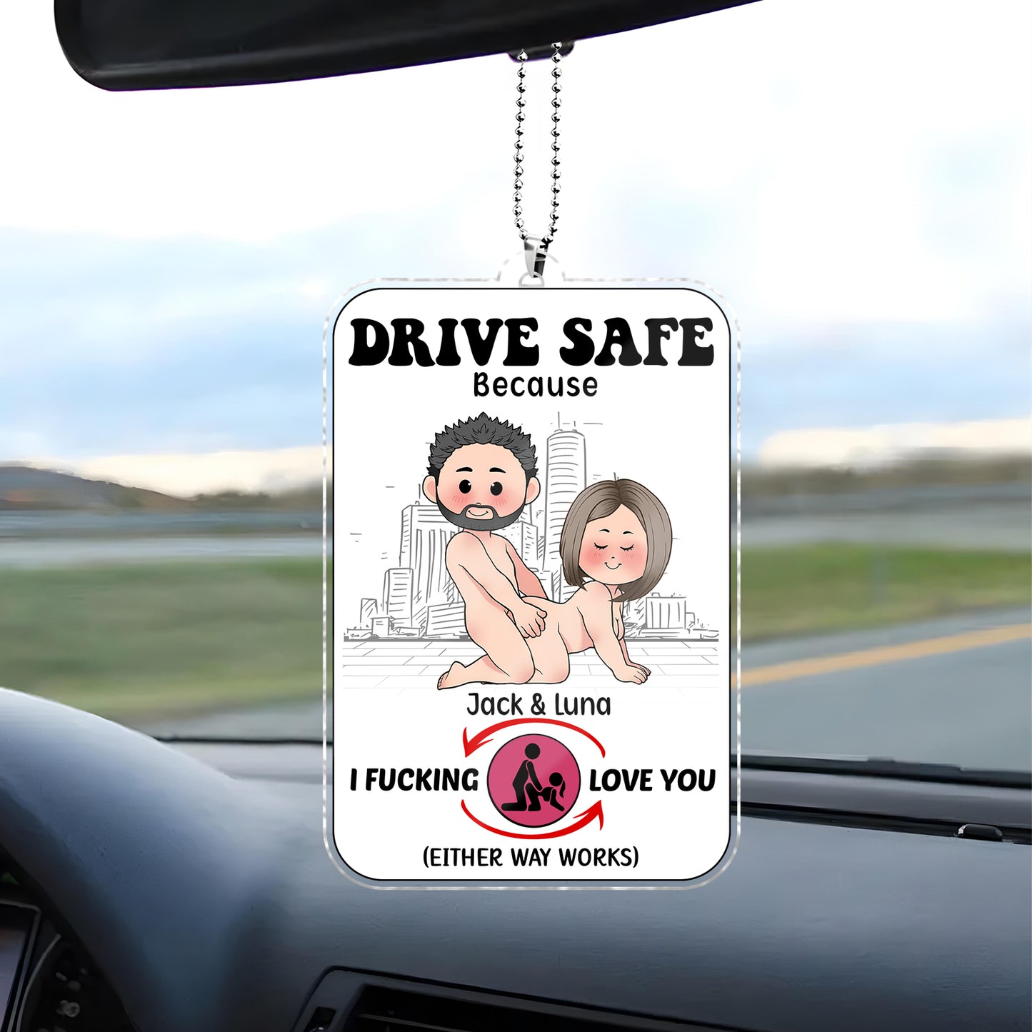 Couple - Drive Safe Because I F*cking Love You - Personalized Shaking Car Hanger