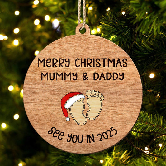 Family - Merry Christmas Mummy & Daddy See You In 2025 - Personalized Wooden Ornament