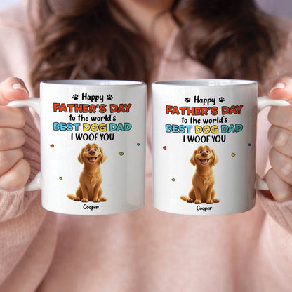 Pet Lovers - Happy Father's Day To The World's Best Dog Dad We Woof You - Personalized Mug