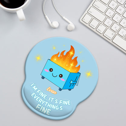 Gift For Besties, Coworker - I'm Fine It's Fine Everything's Fine - Personalized Mouse Pad