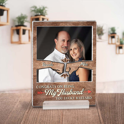 Congrats On Being My Brother You Lucky Bastard - Personalized Acrylic Plaque