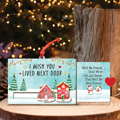 Friends - I Wish You Lived Next Door - Personalized Slider Card Ornament