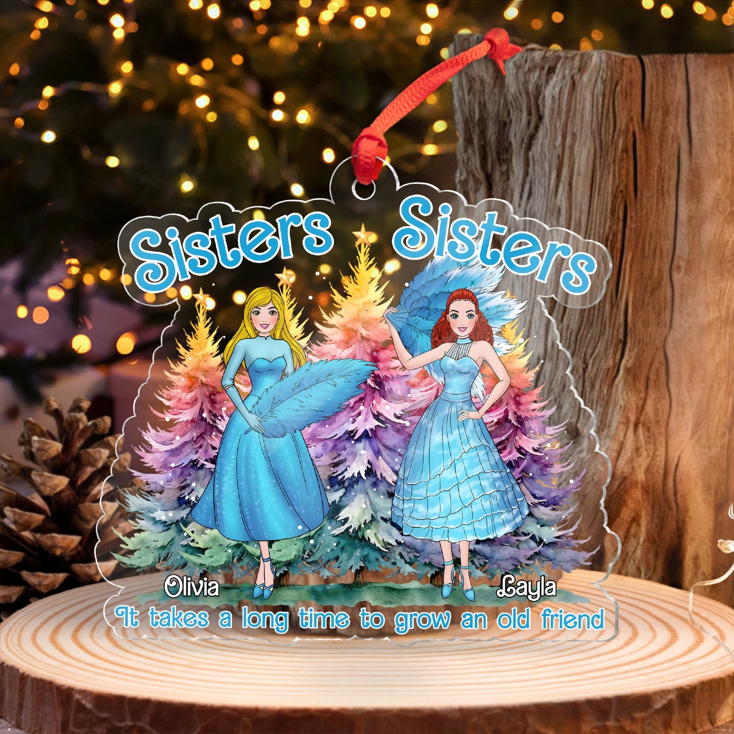 Christmas - Sisters, Sisters…There were never such devoted Sisters - Personalized Acrylic Ornament