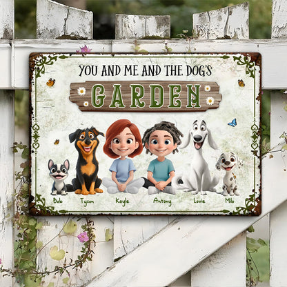 Pet Lover - You And Me And The Dog's Garden - Personalized Classic Metal Sign