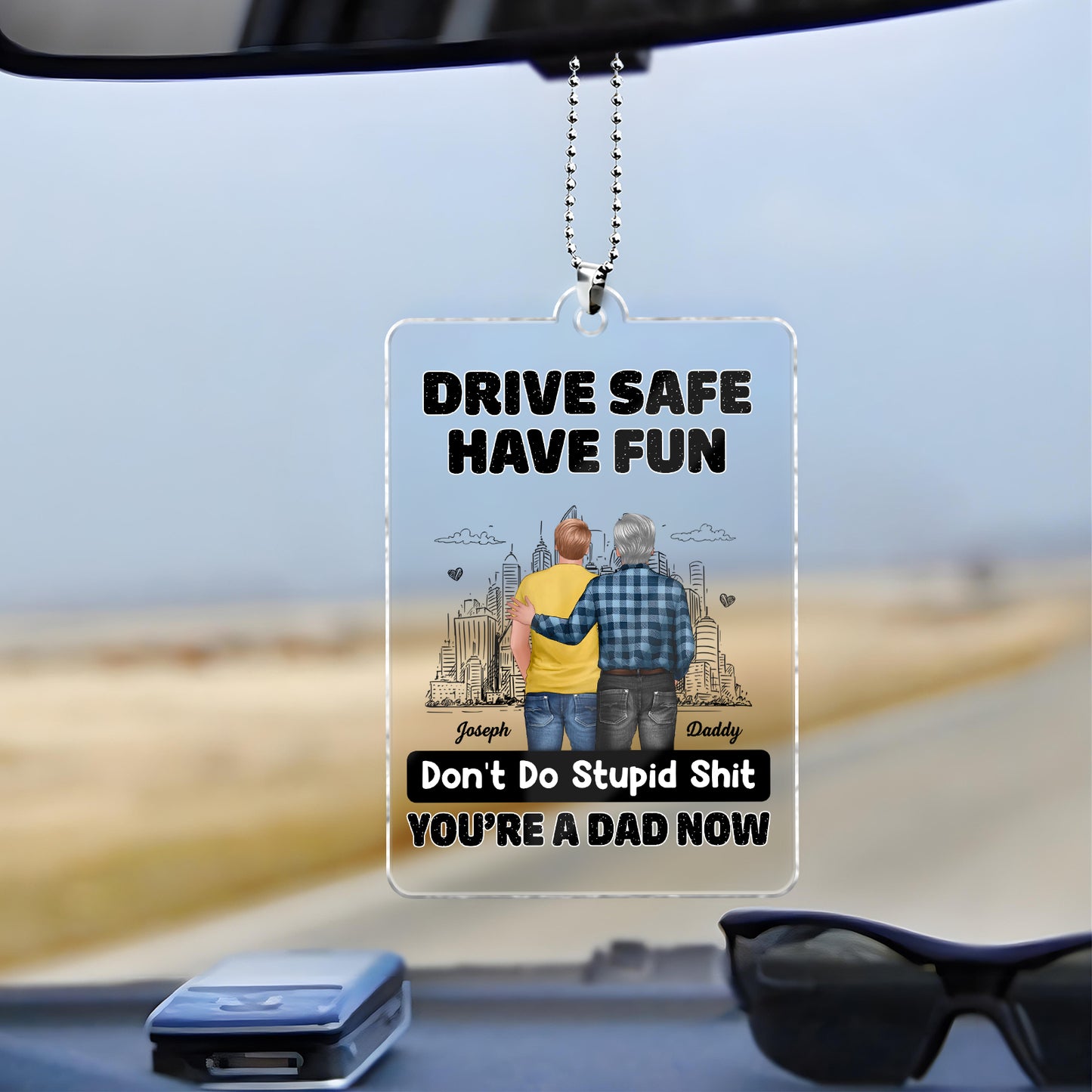 Father - Drive Safe Have Fun - Personalized Car Hanger