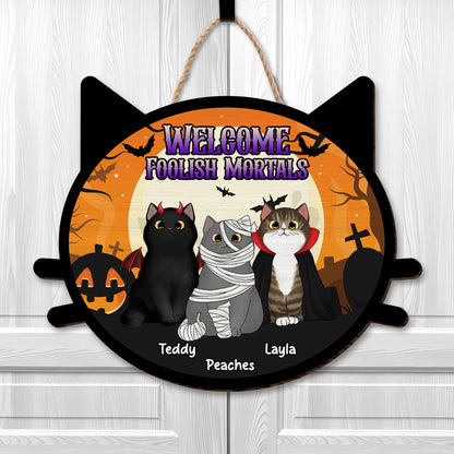 Pet Lovers - Welcome Foolish Mortals - Personalized Wooden Door Sign