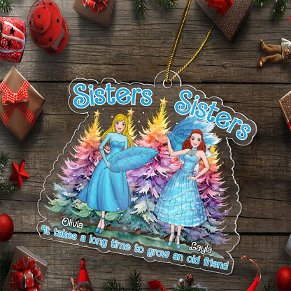 Christmas - Sisters, Sisters…There were never such devoted Sisters - Personalized Acrylic Ornament