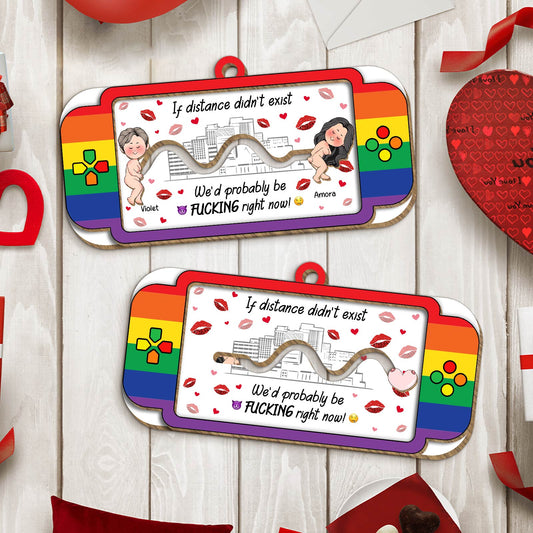 Couple - If Distance Didn't Exist We Probably Be F*cking Right Now - Personalized Wooden Slider Card Keychain