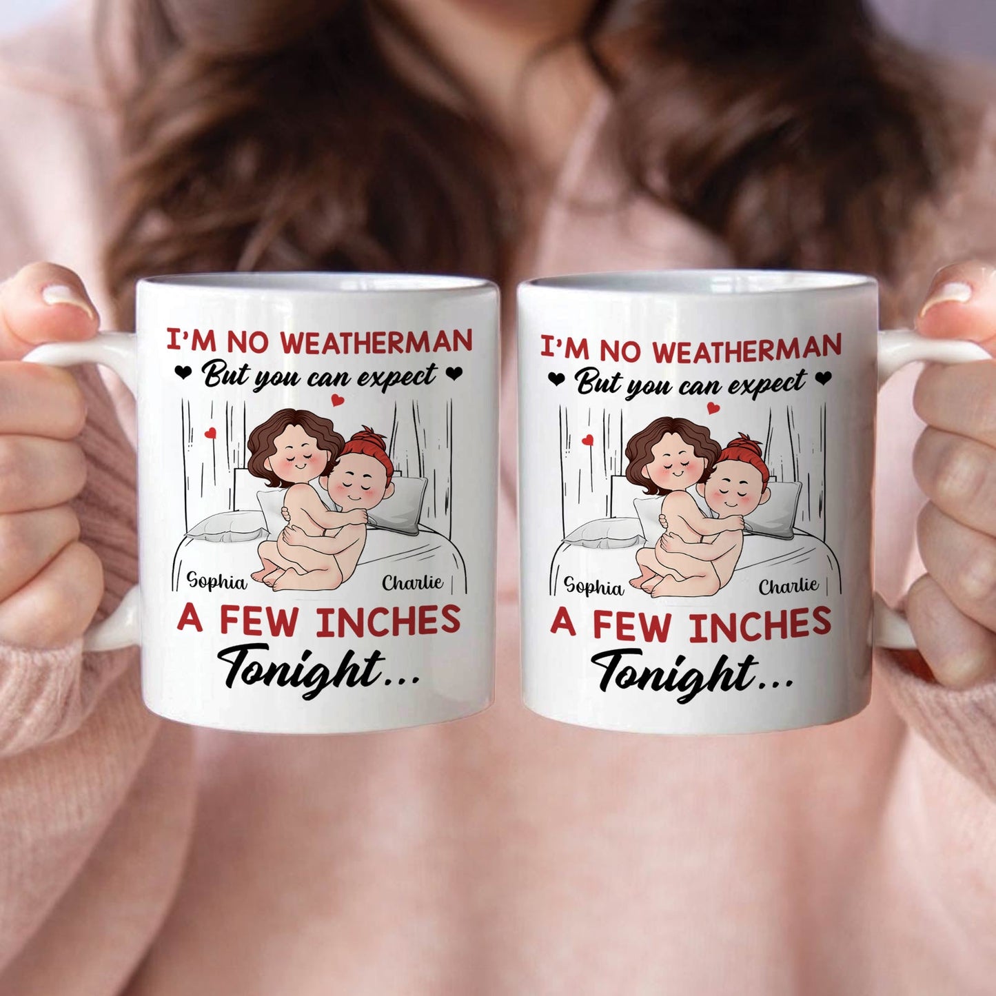Couple - I'm No Weatherman But You Can Expect A Few Inches Tonight - Personalized Mug