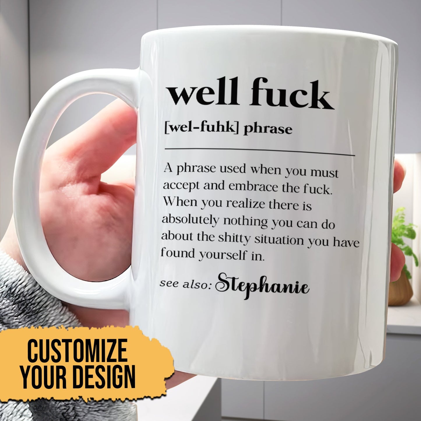 Well F*ck - Fun Gifts For Coworker, Friends, Boss, Nurse - Personalized Mug