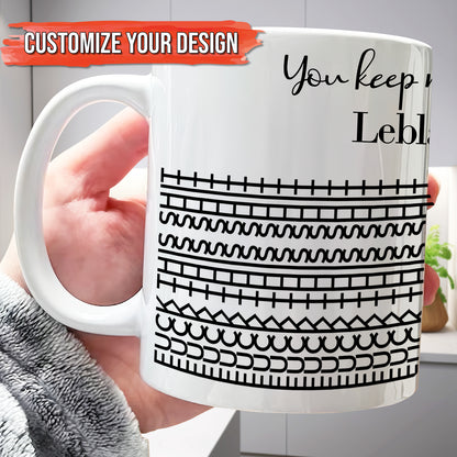 You Keep Me Sane - Personalized Mug