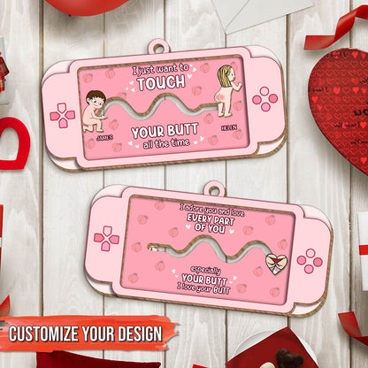 Couple - I Just Want To Touch Your Butt All The Time - Personalized Wooden Slider Card Keychain