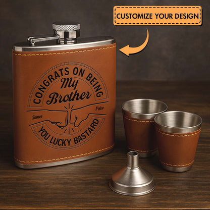 Friend - Congrats On Being My Brother - Personalized Leather Flask