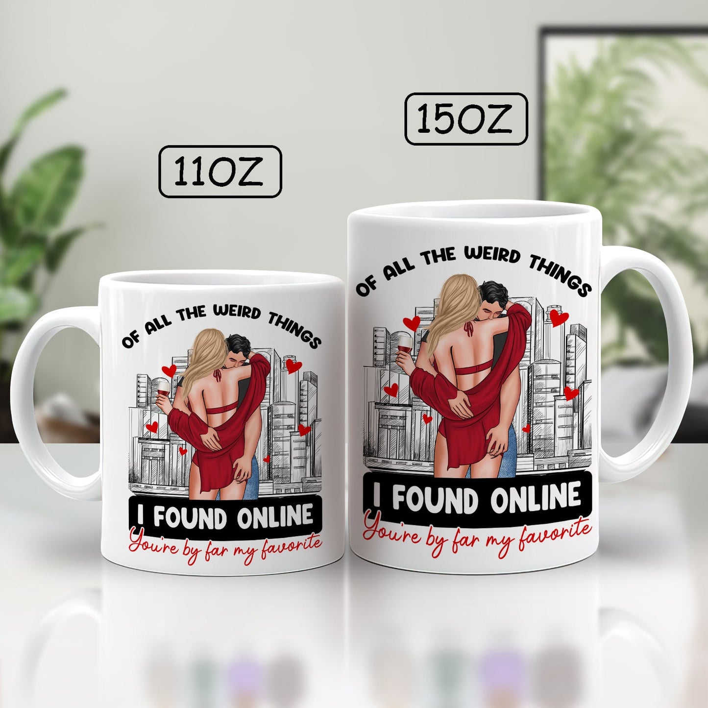 Couple - Of All The Weird Things I Found Online You're By Far My Favorite - Personalized Mug