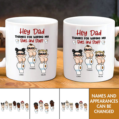 Father - Thanks For Wiping My Butt And Stuff - Personalized Mug