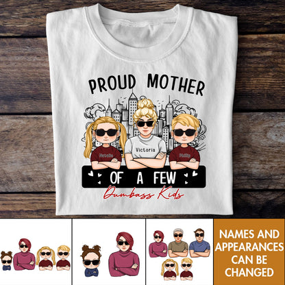 Mother - Proud Mother Of A Few Dumbass Kids - Personalized Shirt