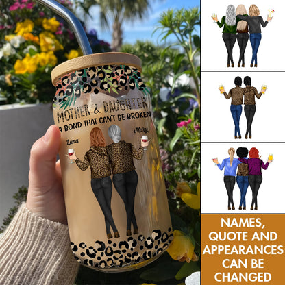 Mother - Mother & Daughters A Bond That Can't Be Broken - Personalized Clear Glass Can (Version 2)