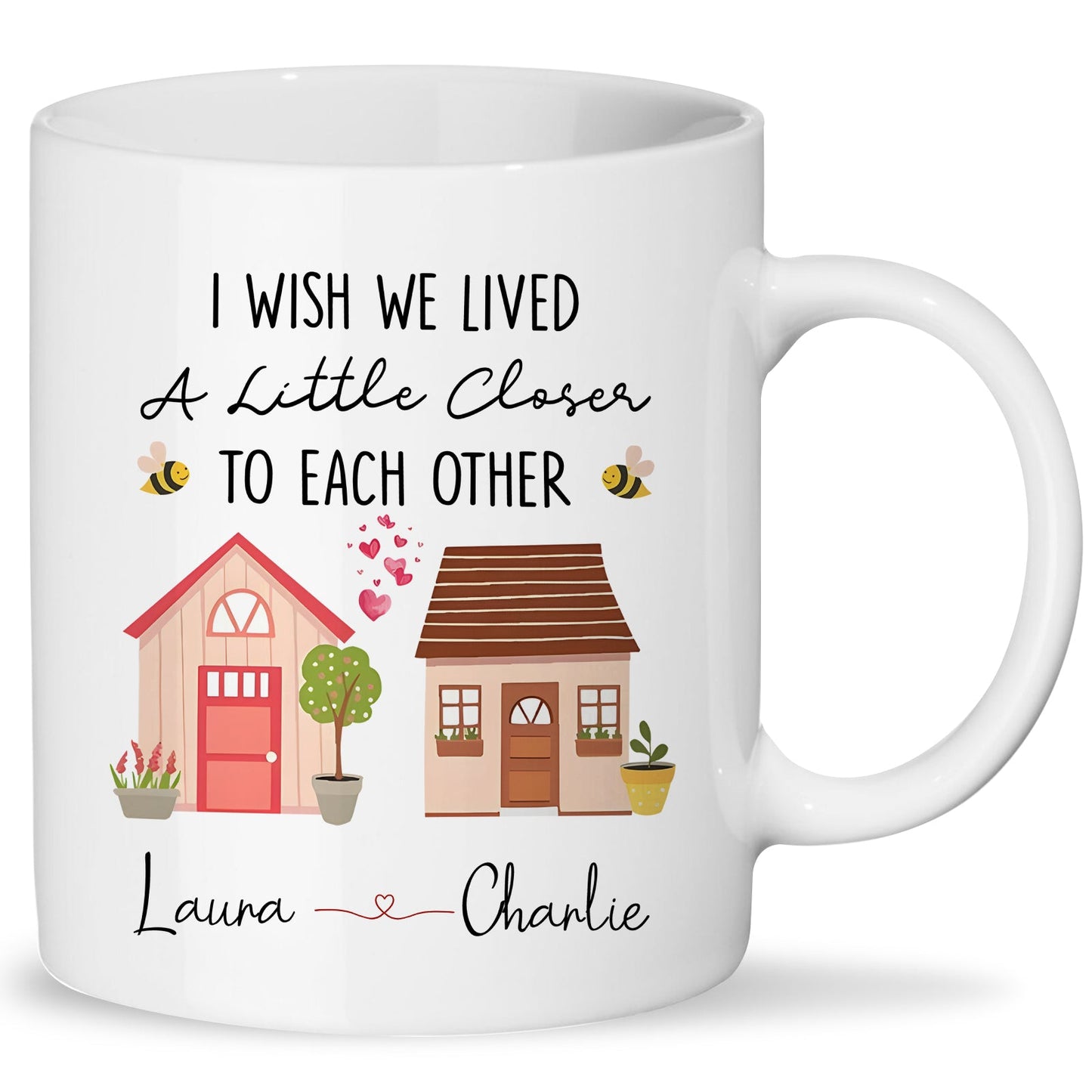 Friends - I Wish We Lived A Little Closer To Each Other - Personalized Mug