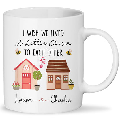 Friends - I Wish We Lived A Little Closer To Each Other - Personalized Mug