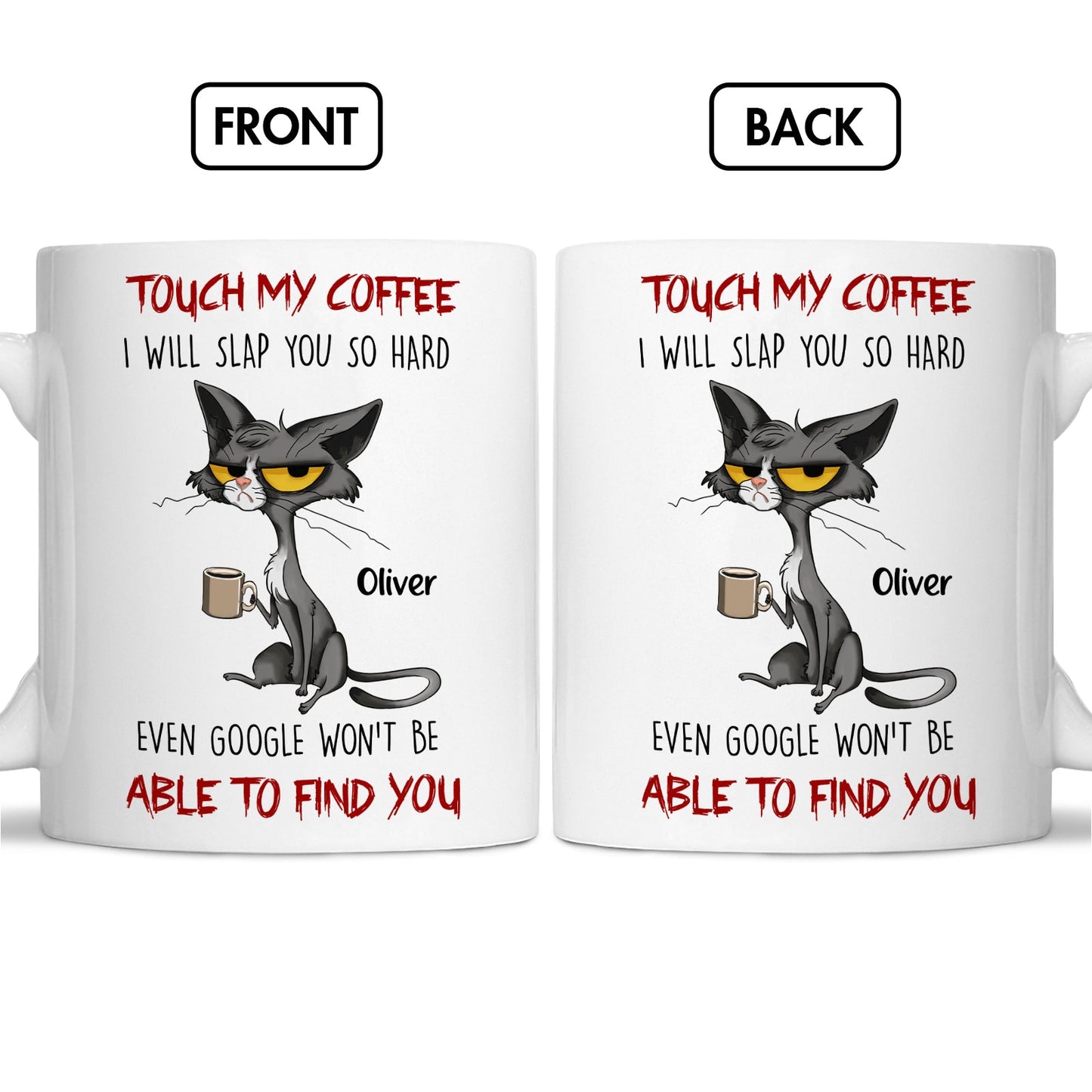 Cat Lover - Touch My Coffee I Will Slap You So Hard - Personalized Mug