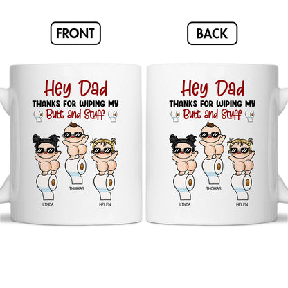 Father - Thanks For Wiping My Butt And Stuff - Personalized Mug