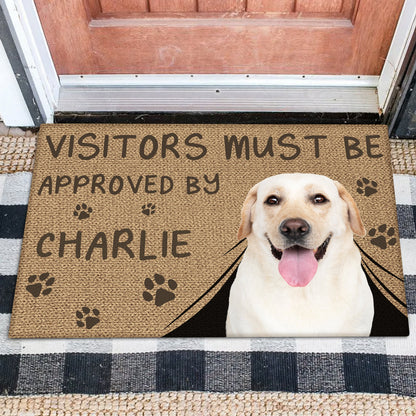 Pet Lovers - Visitors Must Be Approved By This Dog - Personalized Doormat