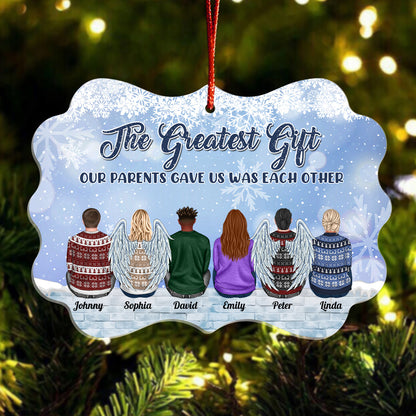 Family - The Greatest Gift Our Parents Gave Us Was Each Other - Personalized Arcylic Ornament