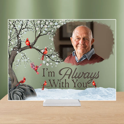 I'm Always With You - Personalized Acrylic Photo Plaque