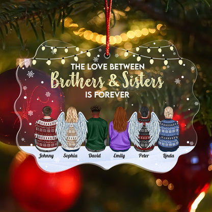 Family - The Love Between Brothers & Sisters Is Forever - Personalized Acrylic Ornament