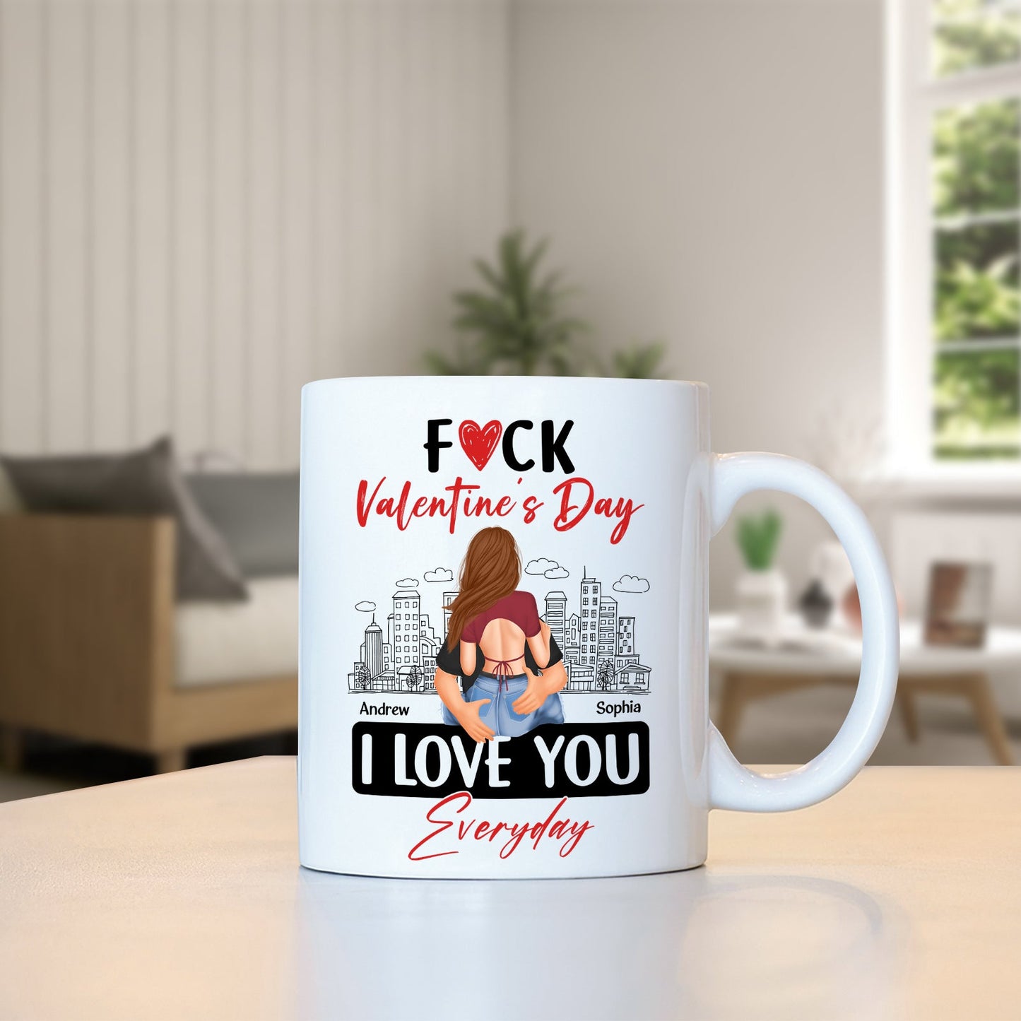 Couple - Fuck Valentine's Day, I Love You Everyday - Personalized Mug