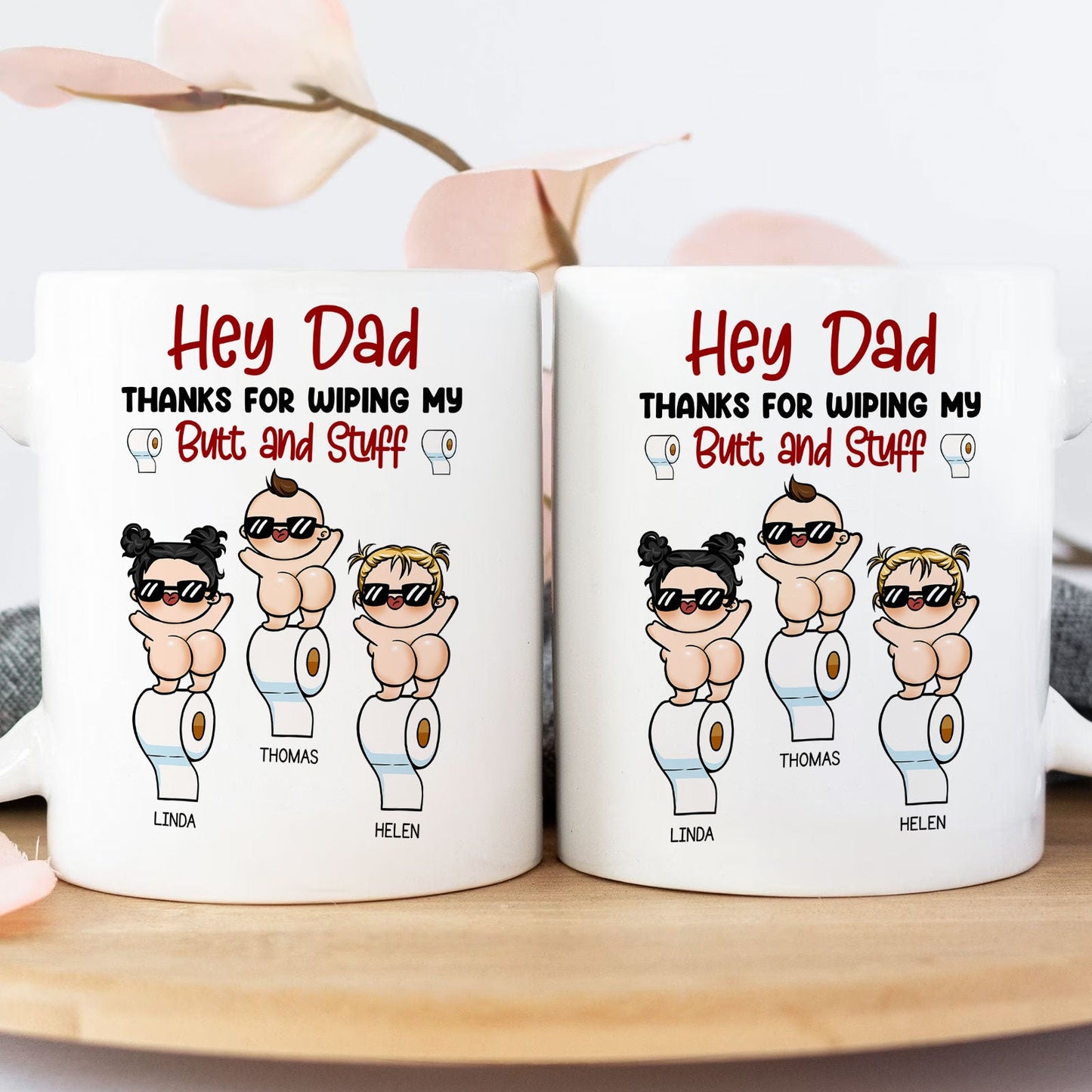 Father - Thanks For Wiping My Butt And Stuff - Personalized Mug