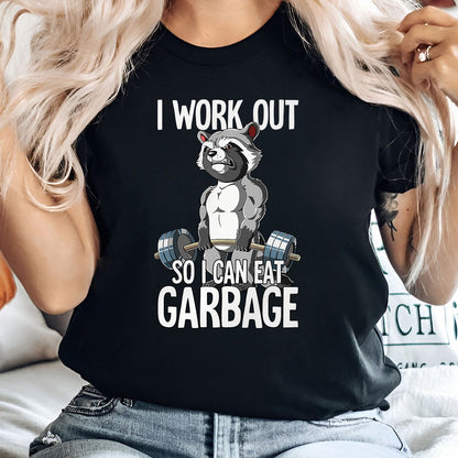 Workout - I Workout So I Can Eat Garbage - Personalized Shirt