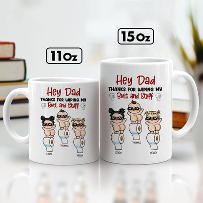 Father - Thanks For Wiping My Butt And Stuff - Personalized Mug