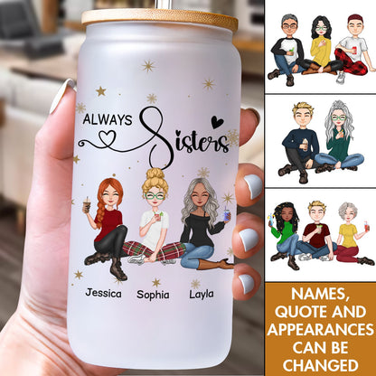 Besties - Always Sisters - Personalized Clear Glass Can