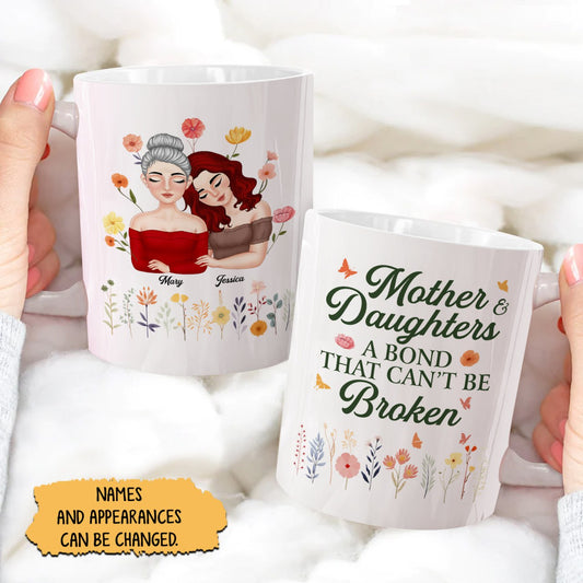 Mother - Mother Daughter A Bond Can't Be Broken - Personalized Mug